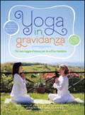 Yoga in gravidanza. Un messaggio d'amore per te e il tuo bambino. Con DVD