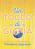 Un tocco di gioia. Vivere gli insegnamenti di Paramhansa Yogananda