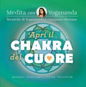 Medita con Yogananda. Apri il chakra del cuore