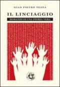 Il linciaggio. Romanzo di una storia vera