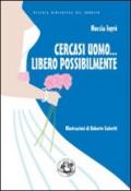 Cercasi uomo... libero possibilmente: Avventure di una divorziata cinquantenne alla riscossa (Piccola Biblioteca del Sorriso)