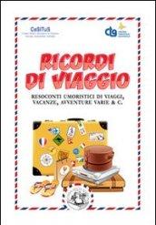 Ricordi di viaggio: Resoconti umoristici di viaggi, vacanze, avventure varie & C. (Piccola Biblioteca del Sorriso)