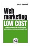 Web marketing low cost: Come sfruttare internet per migliorare il proprio business senza spendere una fortuna