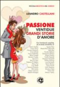 Passione. Ventidue grandi storie d'amore