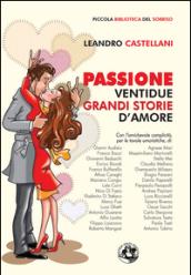 Passione. Ventidue grandi storie d'amore