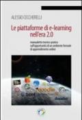 Le piattaforme di e-learning nell'era 2.0. Manualetto teorico-pratico sull'opportunità di un ambiente formale di apprendimento online