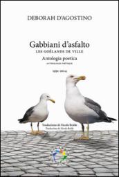 Gabbiani d'asfalto-Les goélands de ville. Ediz. bilingue