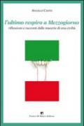 L'ultimo respiro a mezzogiorno. Riflessioni e racconti dalle macerie di una civiltà