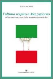 L'ultimo respiro a mezzogiorno. Riflessioni e racconti dalle macerie di una civiltà