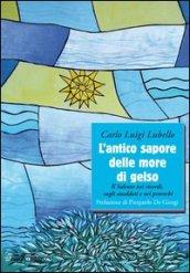 L'antico sapore delle more di gelso. Il Salento nei ricordi, negli anedotti nei proverbi