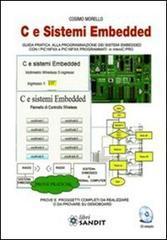 C e sistemi Embedded. Guida pratica alla programmazione dei sistemi Embedded con i PIC16FXX e PICFXX programmati in mikroC PRO. Con CD-ROM