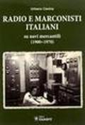 Radio e marconisti italiani su navi mercantili 1900-1970