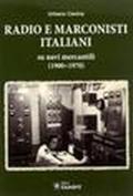 Radio e marconisti italiani su navi mercantili 1900-1970