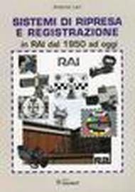 Sistemi di ripresa e registrazione in RAI dal 1950 ad oggi