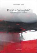 Perché la 'ndrangheta? Antropologia dei calabresi