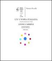 Un'utopia italiana. Living Carmina. La lingua dei popoli, il paesaggio della poesia e dei poeti