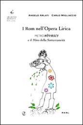 I rom nell'opera lirica. Metrònivasci e il mito della sotterraneità