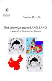 Una psicologa ascolta Lang Lang e incontra la musica classica