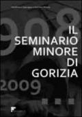 Il seminario minore di Gorizia. 1908-2009