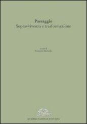 Paesaggio. Sopravvivenza e trasformazione
