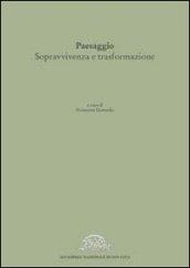 Paesaggio. Sopravvivenza e trasformazione