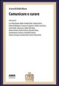 Comunicare e curare. La comunicazione in medicina: dalla diagnosi alle cure