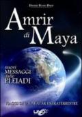 Amrir di Maya. Nuovi messaggi dalle Pleiadi