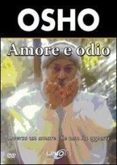 Amore e odio. Verso un amore che non ha opposti. Con DVD