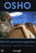 Stati di coscienza superiore. L'affascinante viaggio della consapevolezza. Con DVD. Video discorso in tre tracce: inglese, sottotitolato in italiano, doppiato in italiano.