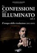 Le confessioni di un illuminato. 2: Il tempo della rivelazione (2012-2019)
