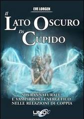 Il lato oscuro di Cupido. Sovrannaturale e vampirismo energetico nelle relazioni di coppia