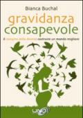 Gravidanza consapevole. Il compito della donna: costruire un mondo migliore