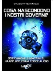 Cosa nascondono i nostri governi? Scie chimiche (chemtrails), HHARP, UFO, ebani, codice alieno