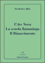 L'ars nova. La scuola fiamminga. Il Rinascimento