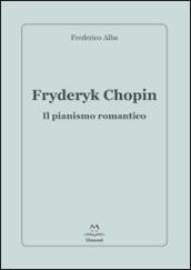 Fryderyk Chopin. Il pianismo romantico