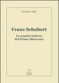 Franz Schubert. La musica tedesca del primo Ottocento