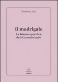 Il madrigale. La forma specifica del Rinascimento