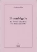 Il madrigale. La forma specifica del Rinascimento