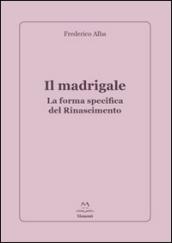 Il madrigale. La forma specifica del Rinascimento