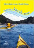 Viaggiare in kayak da mare. Manuale di trekking nautico e racconti di viaggio