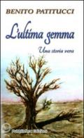 L'ultima gemma. Una storia vera