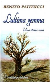 L'ultima gemma. Una storia vera