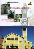 Parrochia Santa Lucia... Ecco la nostra storia (1975-2015)