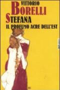 Stefana. Il profumo acre dell'Est