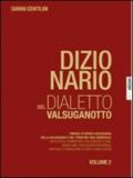 Dizionario del dialetto valsuganotto. 2.Parole di Borgo Valsugana, della Valsugana e del Trentino sud-orientale