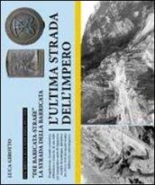 «Die Baricata Strasse»-La strada della baricata. L'ultima strada dell'impero. Ediz. italiana