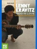 Lenny Kravitz. God is love. La musica, l'arte e la spiritualità