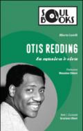 Otis Redding: La musica è viva (Soul Books)