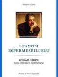 I famosi impermeabili blu. Leonard Cohen. Storie interviste e testimonianze