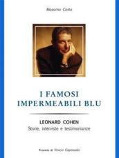 I famosi impermeabili blu. Leonard Cohen. Storie interviste e testimonianze